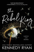 The Rebel King : Kennedy Ryan