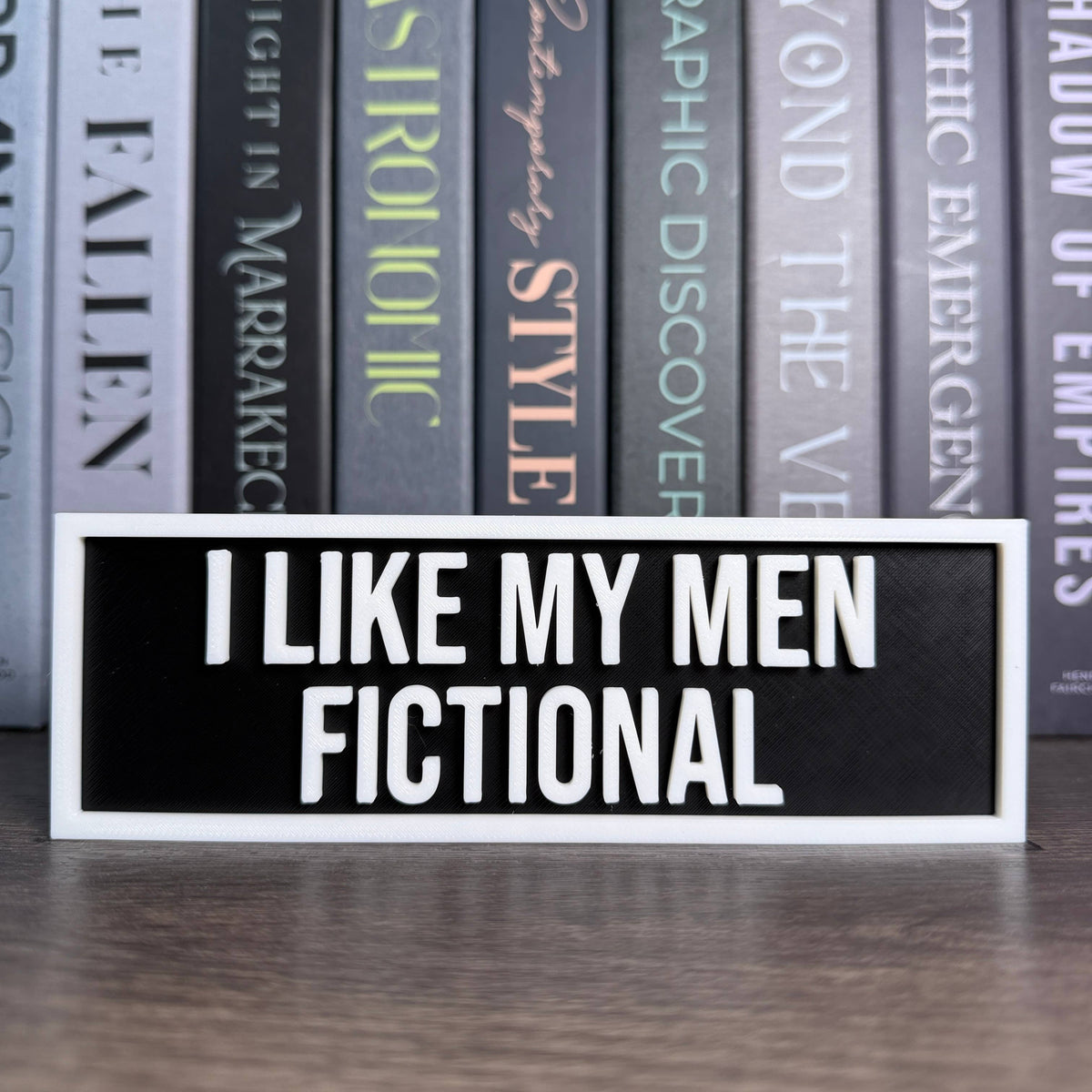 I Like My Men Fictional Sign | Bookshelf Decor