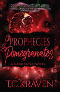 Of Prophecies & Pomegranates : T.C. Kraven
