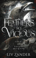 Feathers So Vicious : Liv Zander