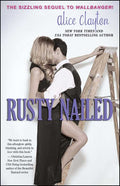 Rusty Nailed : Alice Clayton