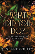 What Did You Do? : Jeneane O'Riley