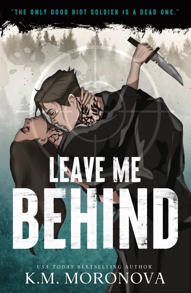 Leave Me Behind : K.M. Moronova
