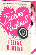 Forever Pucked Deluxe Edition : Helena Hunting