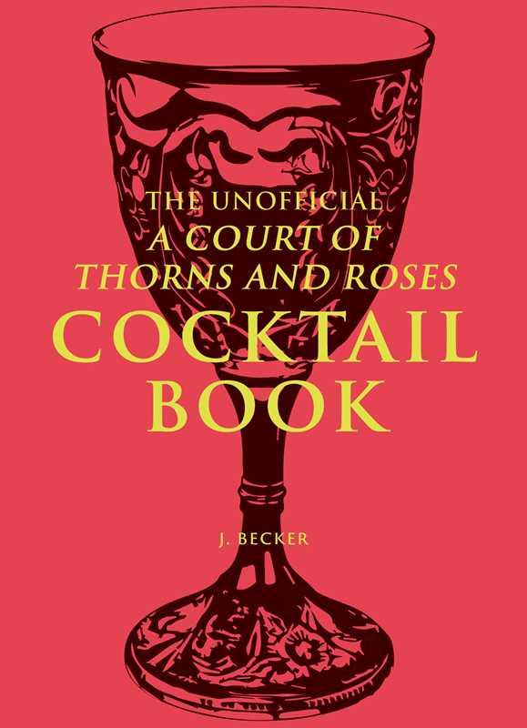 Unofficial A Court of Thorns and Roses Cocktail : J.  Becker