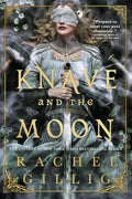 The Knave and the Moon : Rachel Gillig